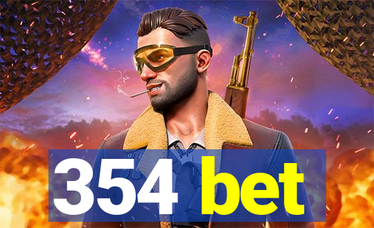 354 bet